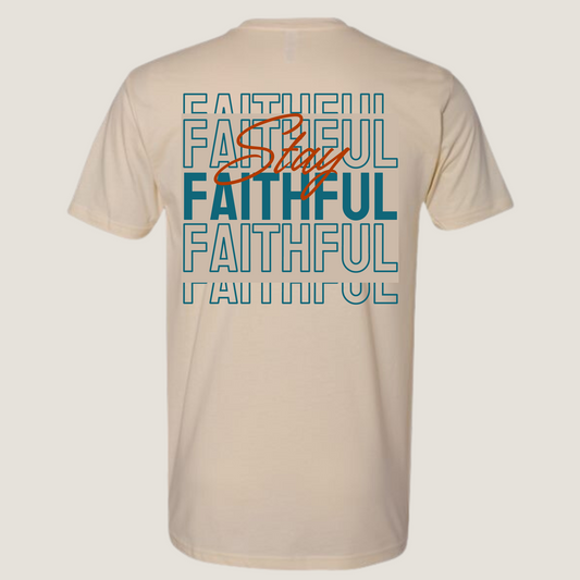 Stay Faithful Tee